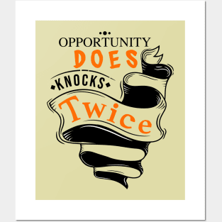 Opportunity Does Knocks Twice Posters and Art